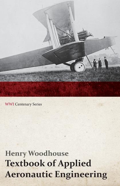 Textbook of Applied Aeronautic Engineering (WWI Centenary Series) - Ingram