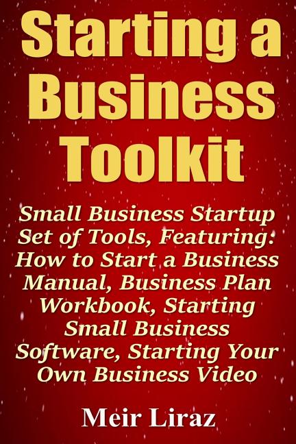 Starting a Business Toolkit: Small Business Startup Set of Tools, Featuring How to Start a Business Manual, Business Plan Workbook, Starting Small - Ingram