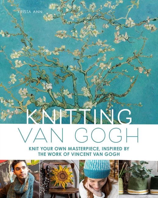 Knitting Van Gogh: Knit Your Own Masterpiece, Inspired by the Work of Vincent Van Gogh - Ingram