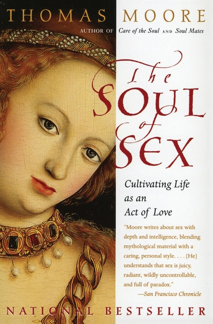 Soul of Sex: Cultivating Life as an Act of Love - Ingram
