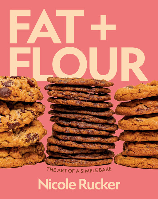 Fat + Flour: The Art of a Simple Bake: A Cookbook - Ingram