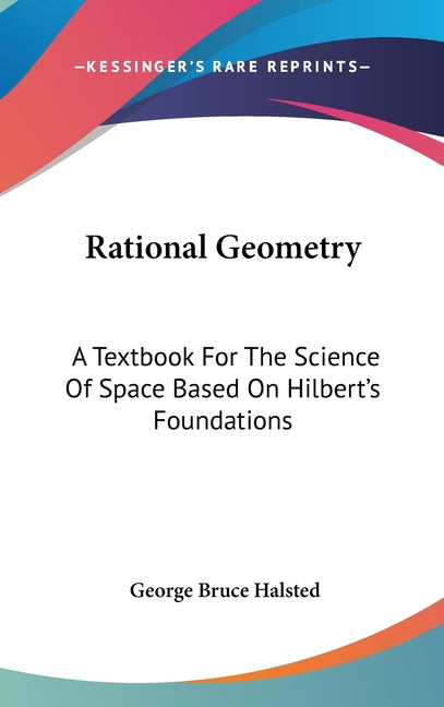 Rational Geometry Rational Geometry: A Textbook For The Science Of Space Based On Hilber ...