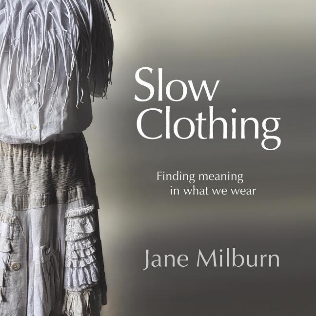 Slow Clothing: Finding meaning in what we wear - Ingram