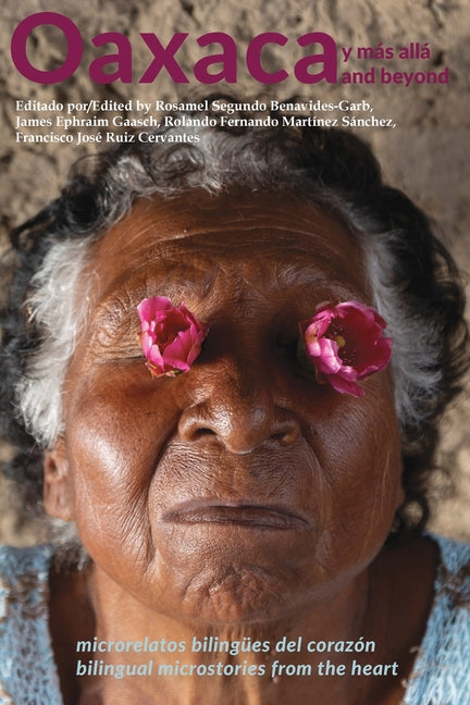 Oaxaca and Beyond: Bilingual Microstories from the Heart - Ingram