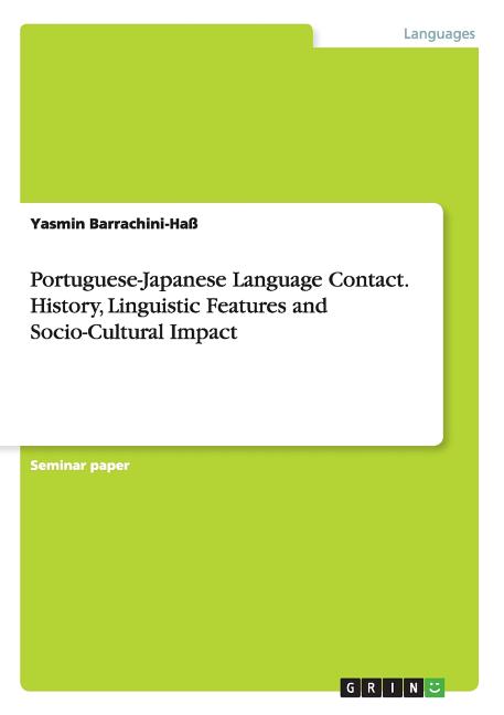 Portuguese-Japanese Language Contact. History, Linguistic Features and Socio-Cultural Impact - Ingram