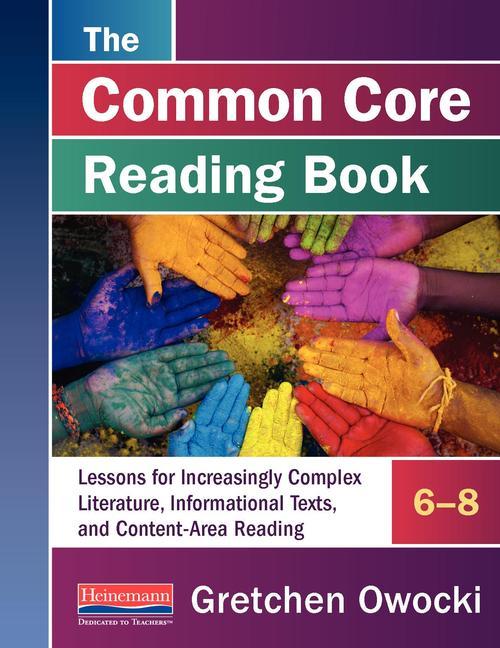 Common Core Reading Book, 6-8: Lessons for Increasingly Complex Literature, Informational Texts, and Content-AR EA Reading - Ingram