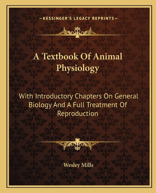 Textbook Of Animal Physiology: With Introductory Chapters On General Biology And A Full Treatment Of Reproduction - Ingram