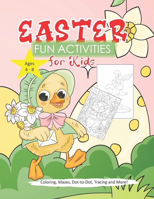 Easter Fun Activities For Kids Ages 4 - 8: A Fantastic Fun Workbook Featuring Easter Graphics for Coloring, Dot-to-Dot and More! - Ingram