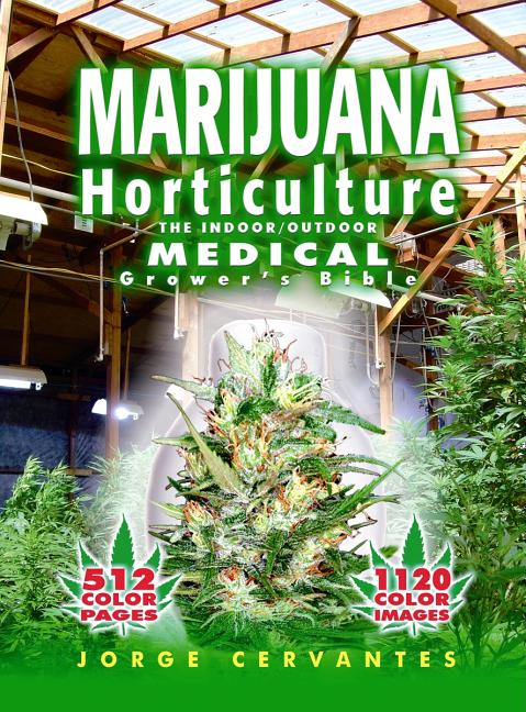 Marijuana Horticulture: The Indoor/Outdoor Medical Grower's Bible (Revised) - Ingram