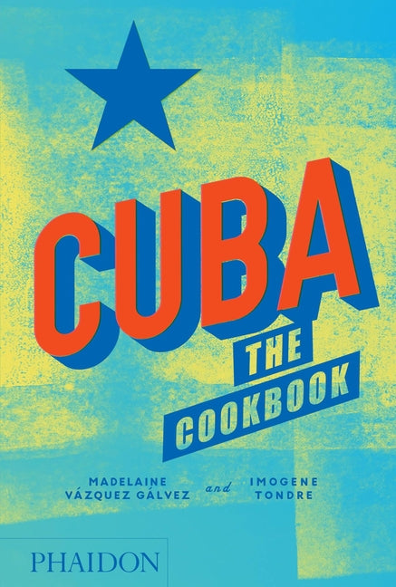 Cuba: The Cookbook - Ingram