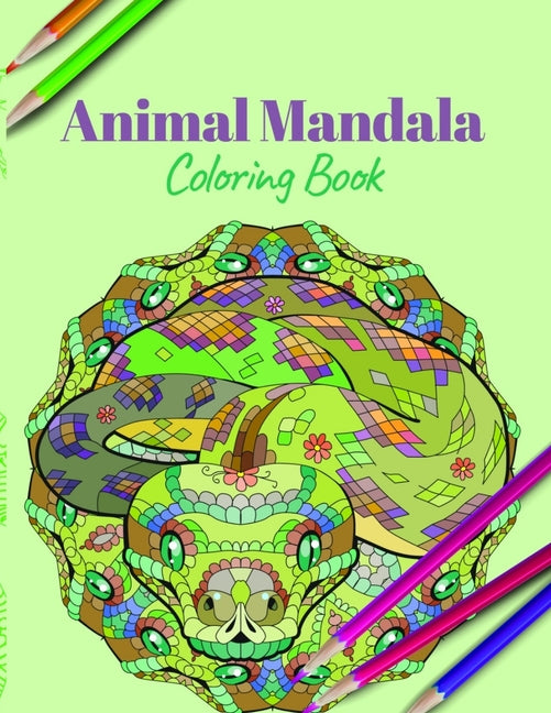 Animal Mandala Coloring Book: A Coloring Book Featuring Mandalas Inspired Flowers, Animals, and Paisley Patterns - Ingram
