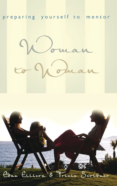Woman to Woman: Preparing Yourself to Mentor: Preparing Yourself to Mentor - Ingram