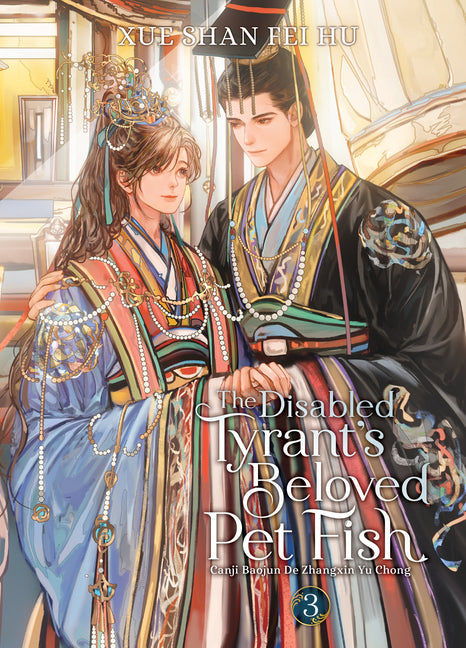 Disabled Tyrant's Beloved Pet Fish: Canji Baojun de Zhangxin Yu Chong (Novel) Vol. 3 - Ingram