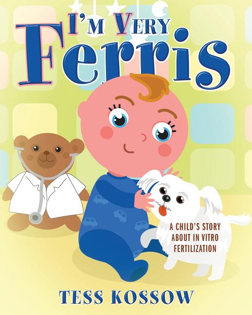 I'm Very Ferris: A Child's Story about In Vitro Fertilization - Ingram