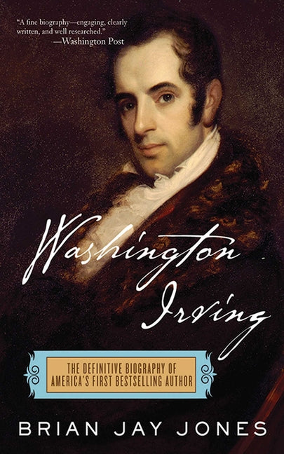Washington Irving: The Definitive Biography of America's First Bestselling Author - Ingram