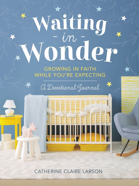 Waiting in Wonder: Growing in Faith While You're Expecting (a Pregnancy Memory Book, Devotional, and Journal) - The Perfect Christian Baby Shower Gift - Ingram