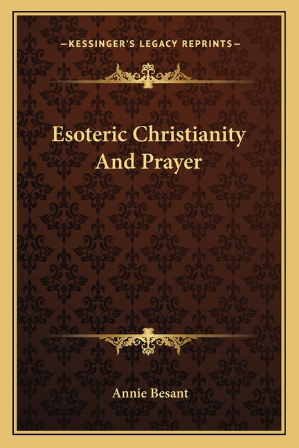 Esoteric Christianity And Prayer - Ingram