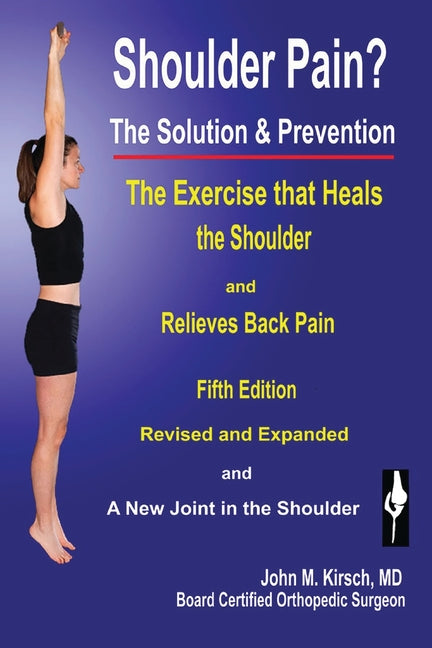 Shoulder Pain? The Solution & Prevention: Fifth Edition, Revised & Expanded - Ingram