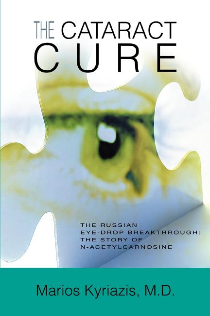 Cataract Cure: The Russian eye-drop breakthrough: The story of N-acetylcarnosine - Ingram