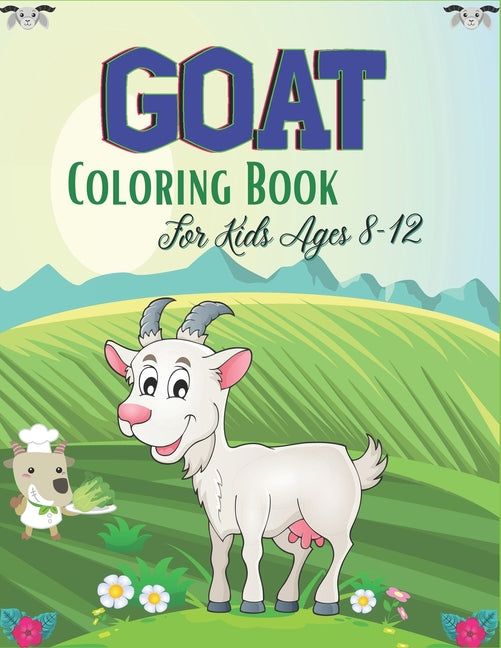 GOAT Coloring Book For Kids Ages 8-12: A Fun Goat Coloring Book for Kids Featuring Adorable Goat (Cute gifts for Children's) - Ingram