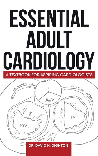 Essential Adult Cardiology: A Textbook for Aspiring Cardiologists - Ingram