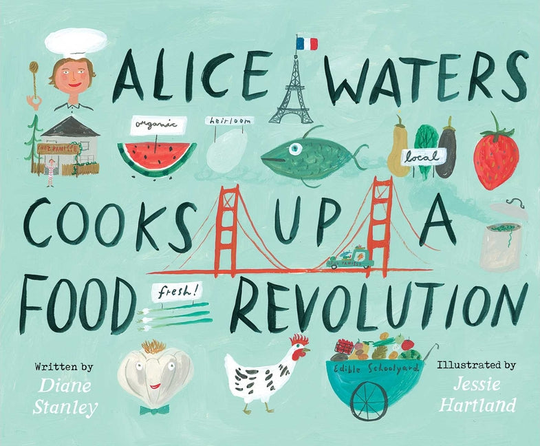 Alice Waters Cooks Up a Food Revolution - Ingram
