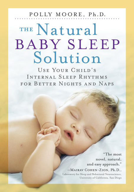 Natural Baby Sleep Solution: Use Your Child's Internal Sleep Rhythms for Better Nights and Naps - Ingram