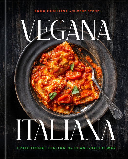 Vegana Italiana: Traditional Italian the Plant-Based Way; A Vegan Cookbook - Ingram