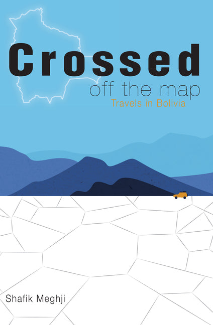 Crossed Off the Map: Travels in Bolivia - Ingram
