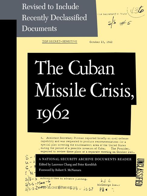 Cuban Missile Crisis, 1962: A National Security Archive Documents Reader (Revised) - Ingram