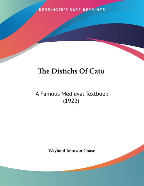 Distichs Of Cato: A Famous Medieval Textbook (1922) - Ingram