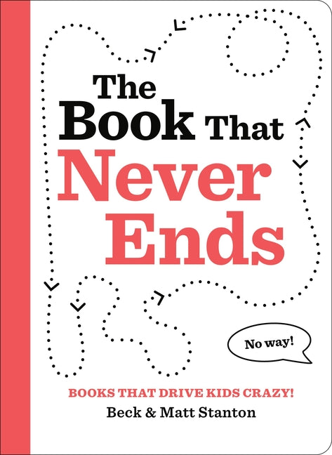 Books That Drive Kids Crazy!: The Book That Never Ends - Ingram
