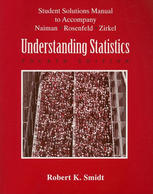 Student Solutions Manual to Accompany Naiman, Rosenfeld, and Zirkel Understanding Statistics - Ingram