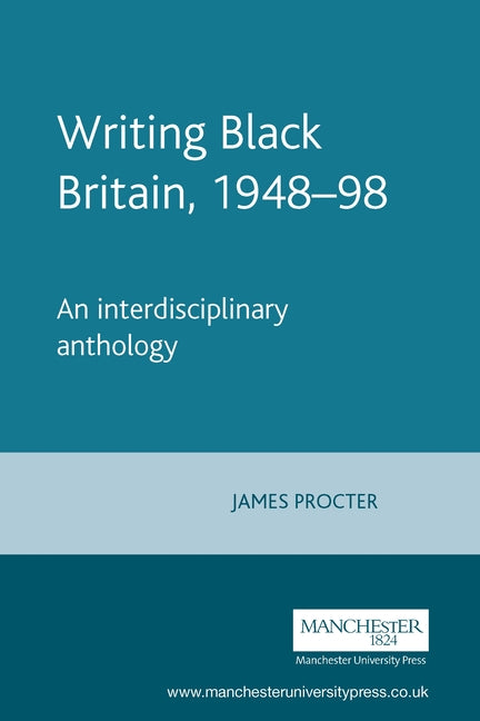 Writing Black Britain, 1948â "98: An Interdisciplinary Anthology - Ingram