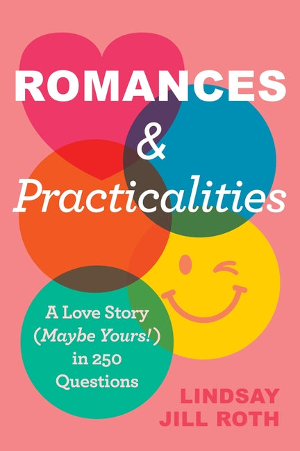Romances & Practicalities: A Love Story (Maybe Yours!) in 250 Questions - Ingram