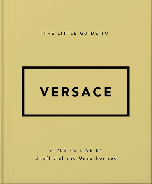 Little Guide to Versace: Style to Live by - Ingram