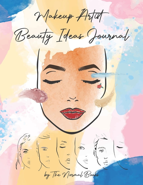 Makeup Artist Beauty Ideas Journal Book (Female & Male Faces): Face Charts Practice for Female & Male Faces Creative Coloring Book for Kids, Teens, an - Ingram