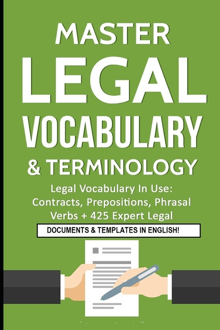 Master Legal Vocabulary & Terminology- Legal Vocabulary In Use: Contracts, Prepositions, Phrasal Verbs + 425 Expert Legal Documents & Templates in Eng - Ingram