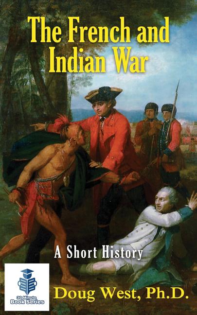 French and Indian War - A Short History - Ingram