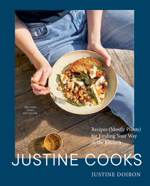 Justine Cooks: A Cookbook: Recipes (Mostly Plants) for Finding Your Way in the Kitchen - Ingram