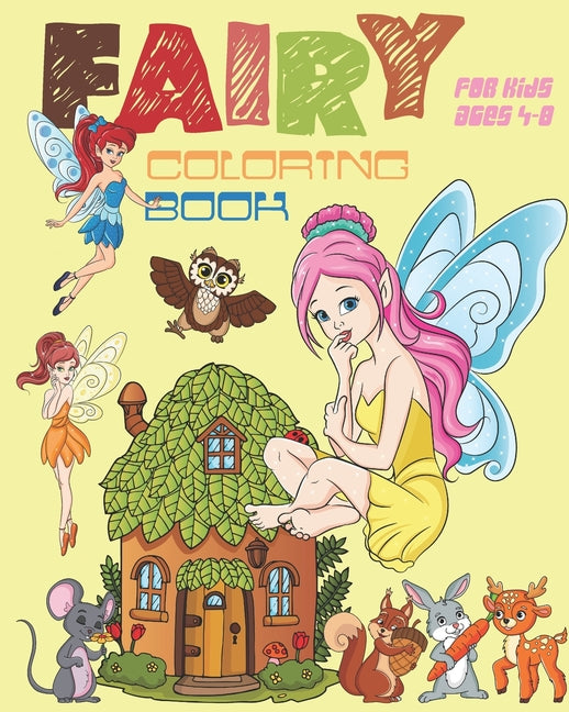 Fairy Coloring Book For Kids Ages 4-8: Fun Fairy Coloring Book Featuring Woodland Creatures, Magical Fairies And More - Ingram
