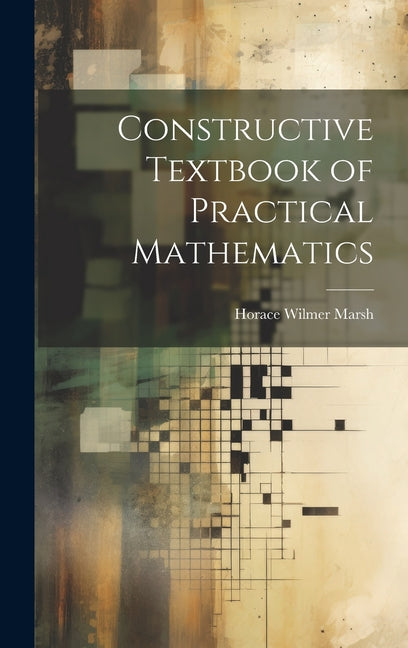 Constructive Textbook of Practical Mathematics - Ingram