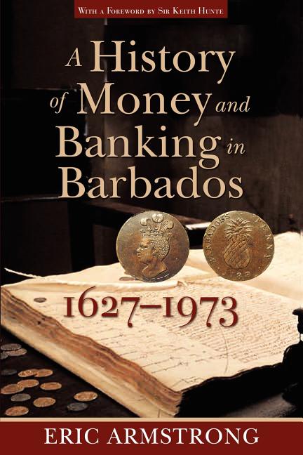 History of Money and Banking in Barbados, 1627-1973 - Ingram