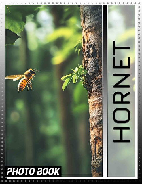 Hornet Photo Book: Explore Stunning Photography Featuring 40 Unique Hornet Species, Perfect For Nature Enthusiasts - Ingram