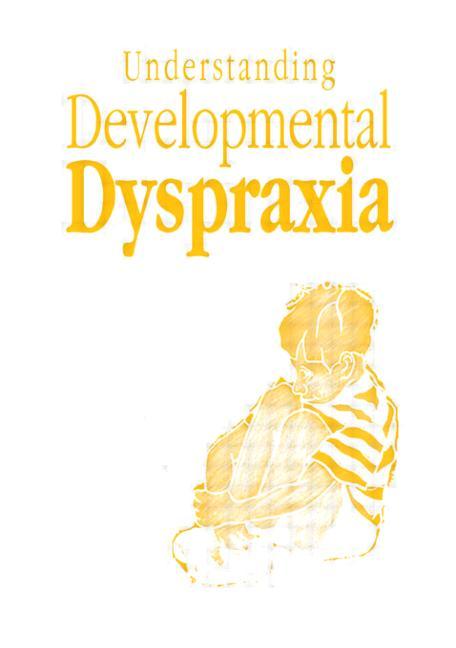 Understanding Developmental Dyspraxia: A Textbook for Students and Professionals - Ingram