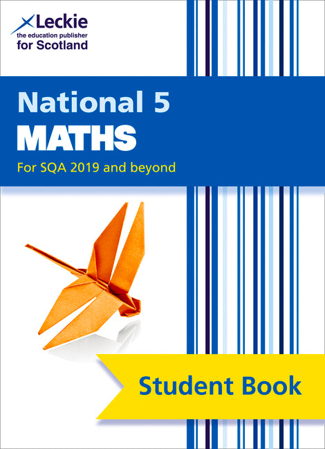 Leckie National 5 Maths for Sqa 2019 and Beyond - Student Book: Comprehensive Textbook for the Cfe (Second Edition, Second) - Ingram