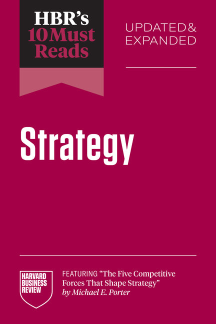 Hbr's 10 Must Reads on Strategy, Updated and Expanded (Featuring the Five Competitive Forces That Shape Strategy by Michael E. Porter) - Ingram