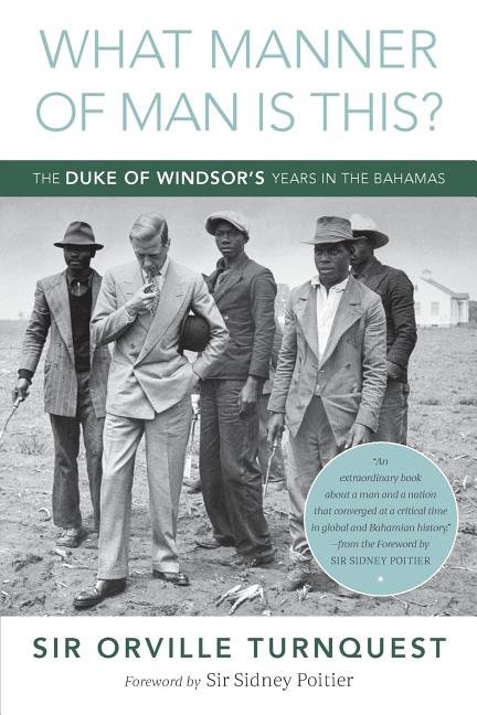 What Manner of Man Is This?: The Duke of Windsor's Years in The Bahamas - Ingram