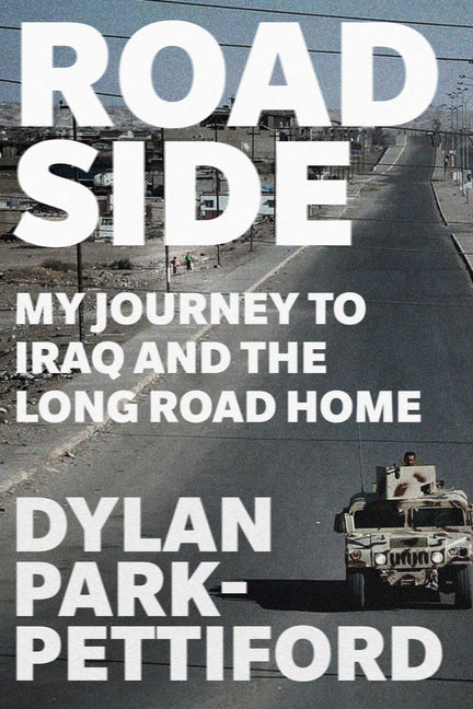 Roadside: My Journey to Iraq and the Long Road Home - Ingram