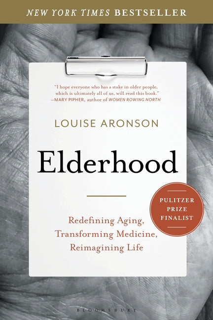Elderhood: Redefining Aging, Transforming Medicine, Reimagining Life - Ingram
